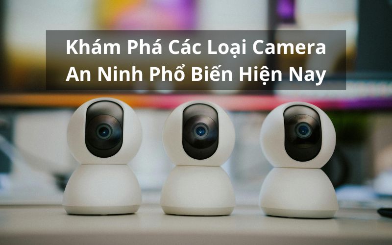 các loại camera an ninh