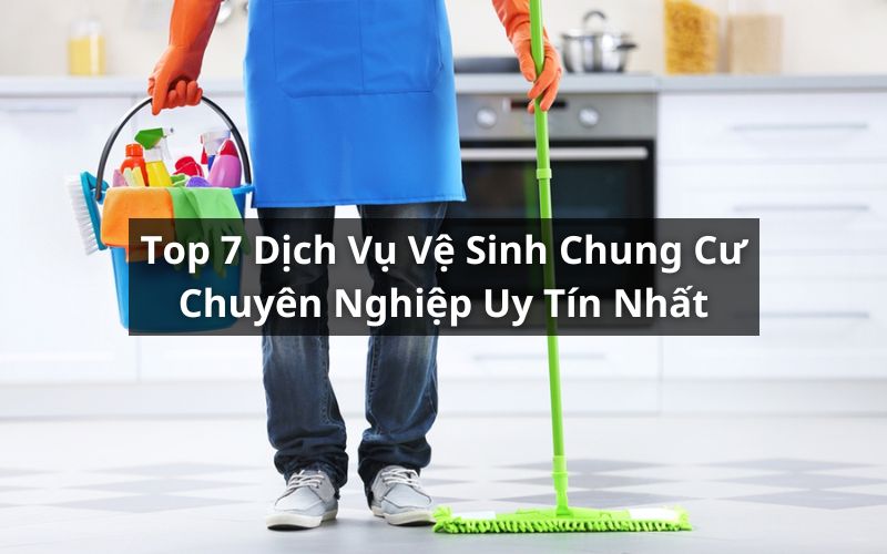 top dịch vụ vệ sinh chung cư