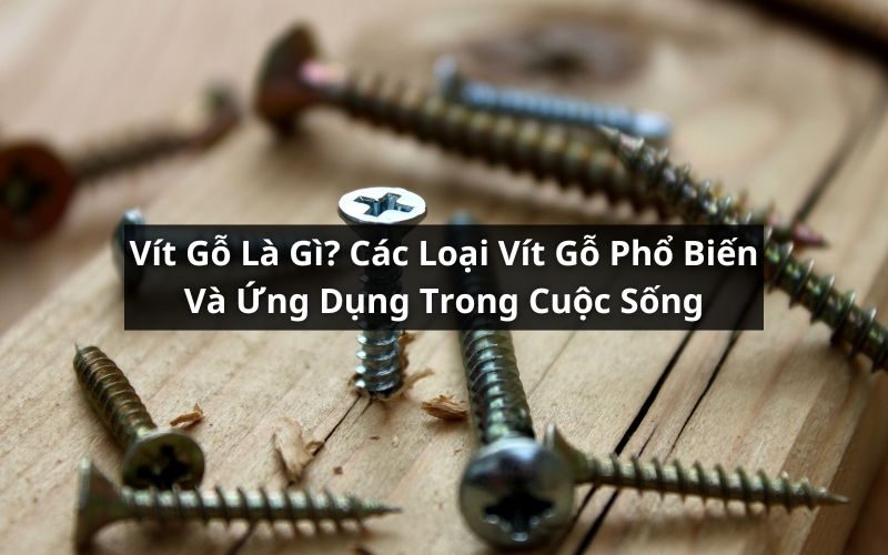 vít gỗ là gì