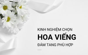 kinh nghiệm chọn hoa viếng đám tang