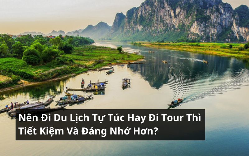 nên đi du lịch tự túc hay đi tour
