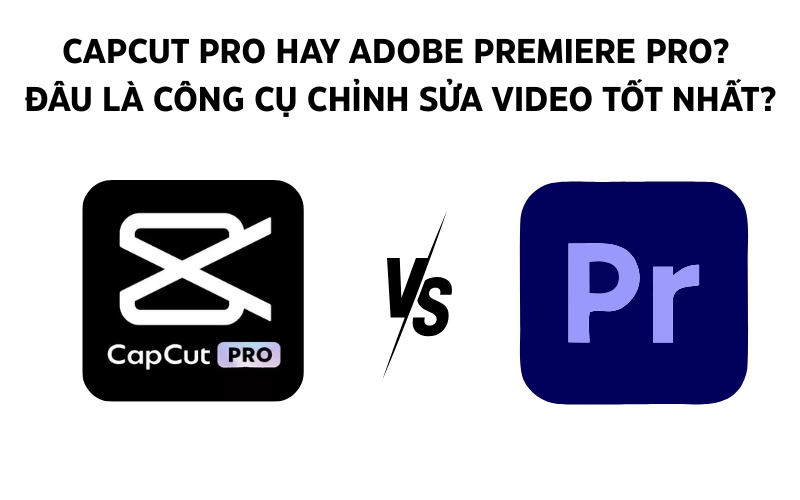 capcut pro hay adobe premiere pro